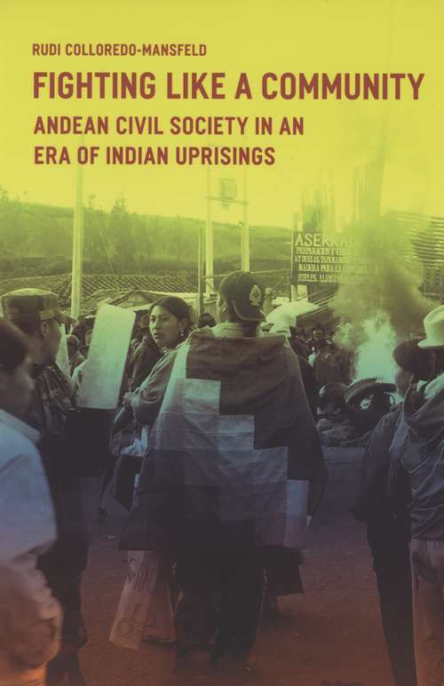Book cover of Fighting Like a Community: Andean Civil Society in an Era of Indian Uprisings
