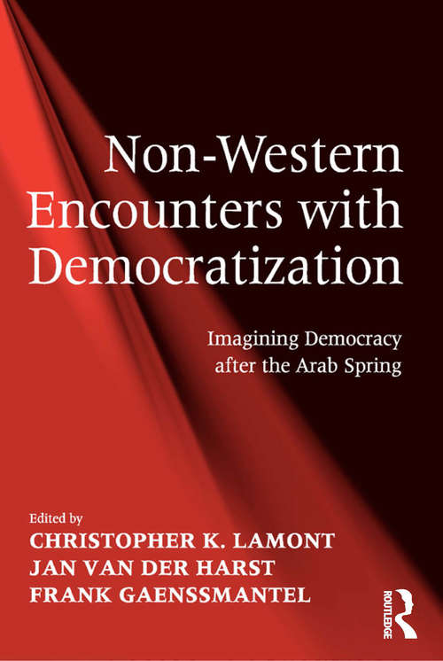 Non-Western Encounters with Democratization: Imagining Democracy after the Arab Spring