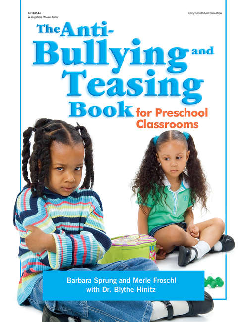 The Anti-Bullying and Teasing Book: For Preschool Classrooms