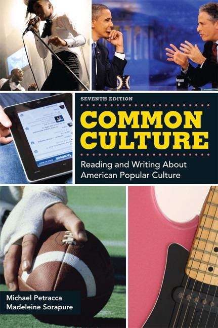 Book cover of Common Culture: Reading and Writing about American Popular Culture (7th Edition)