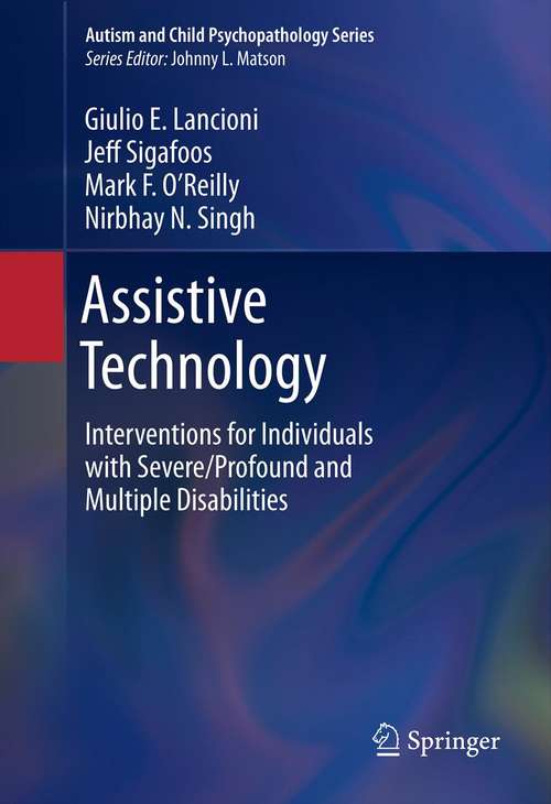 Assistive Technology: Interventions for Individuals with Severe/Profound and Multiple Disabilities (Autism and Child Psychopathology Series)