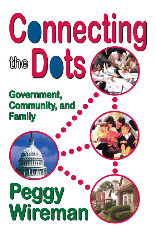 Book cover of Connecting the Dots: Government, Community, and Family