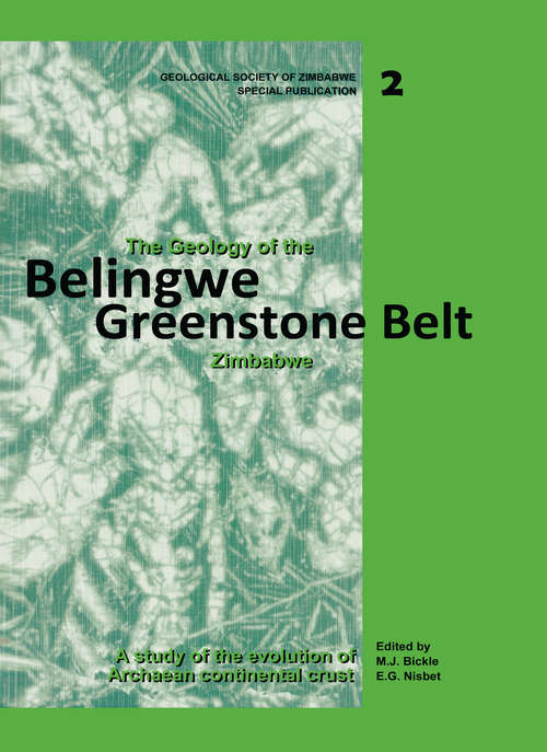 The Geology of the Belingwe Greenstone Belt, Zimbabwe: A study of Archaean continental crust