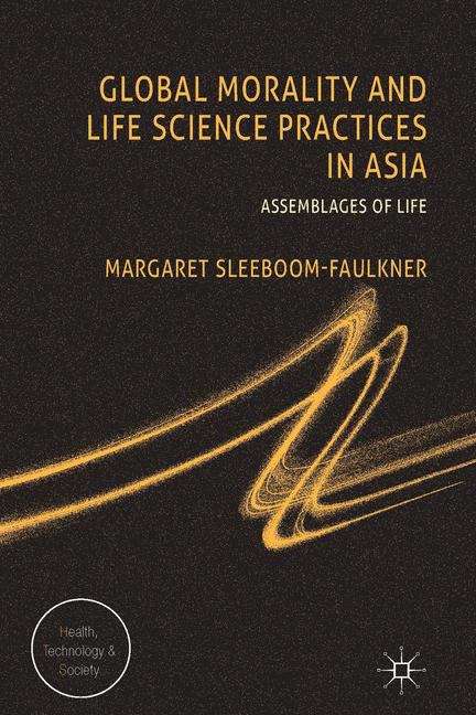 Book cover of Global Morality and Life Science Practices in Asia