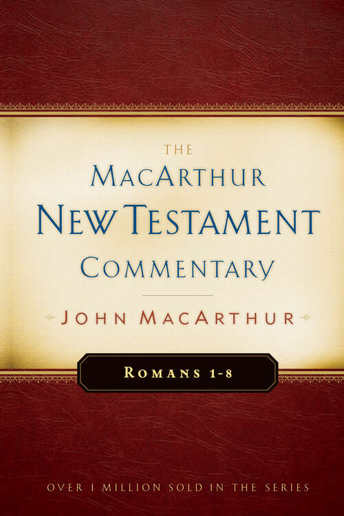 Book cover of Romans 1-8 MacArthur New Testament Commentary (New Edition) (MacArthur New Testament Commentary Series)