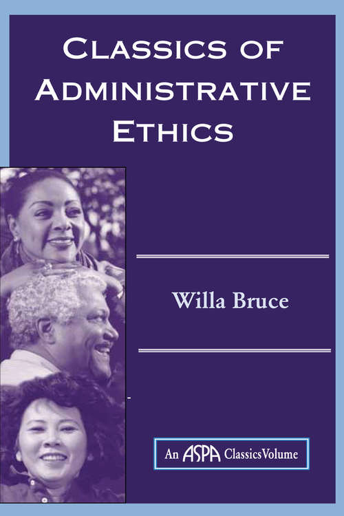 Classics Of Administrative Ethics (Aspa Classics Volume Ser.)