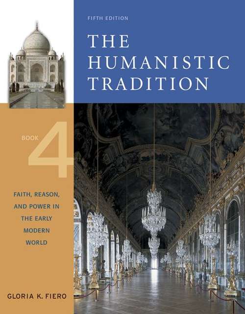 Book cover of The Humanistic Tradition, Book 4: Faith, Reason, and Power in the Early Modern World (Fifth Edition)