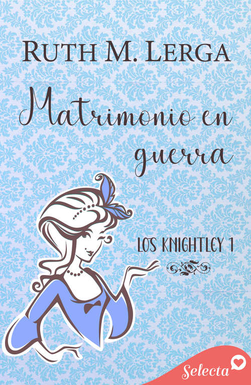 Book cover of Matrimonio en guerra (Los Knightley: Volumen 1)