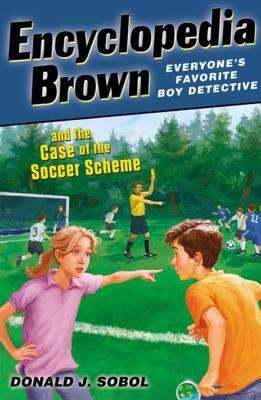 Book cover of Encyclopedia Brown and the Case of the Soccer Scheme (Encyclopedia Brown Series  #28)