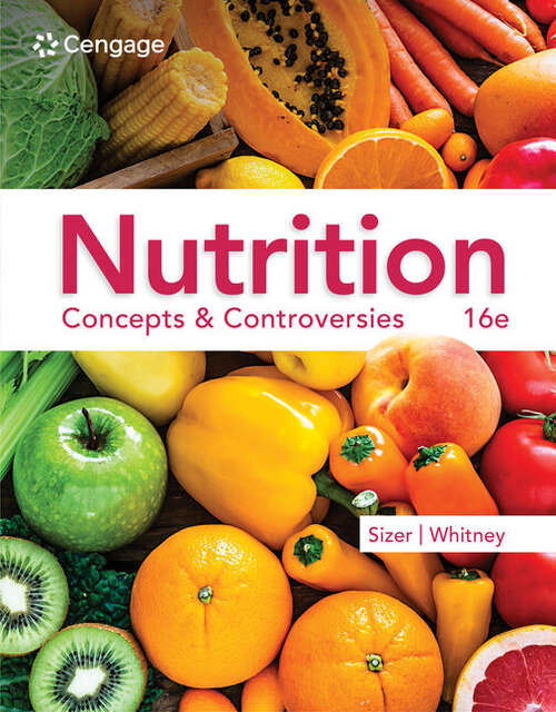 Book cover of Nutrition: Concepts and Controversies (Sixteenth Edition)