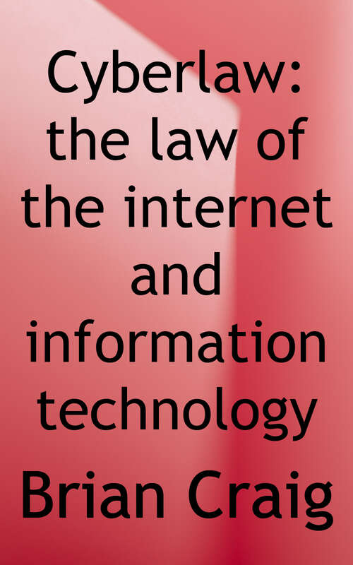 Book cover of Cyberlaw: The Law of the Internet and Information Technology