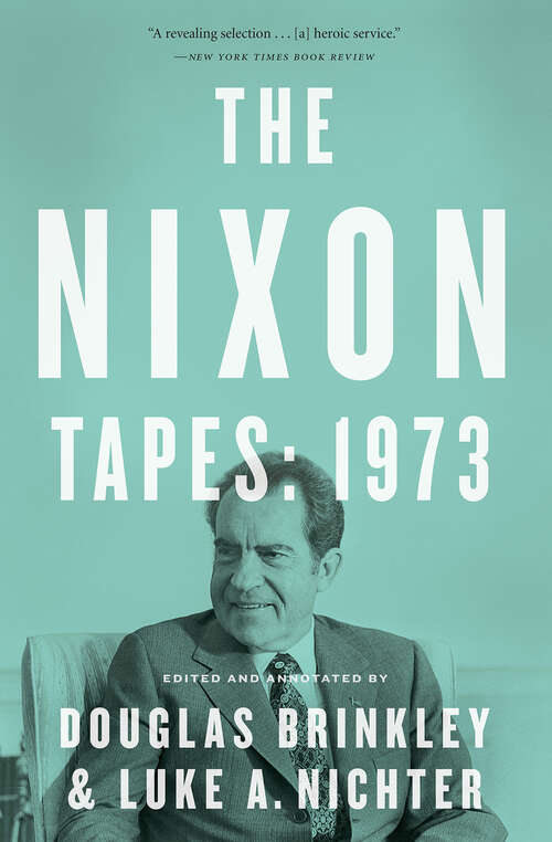 Book cover of The Nixon Tapes: 1973 (WITH AUDIO CLIPS)