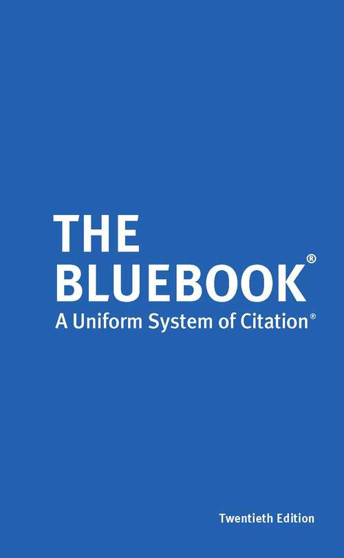 The Bluebook: A Uniform System of Citation (Twentieth Edition)