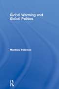 Global Warming and Global Politics (Environmental Politics)