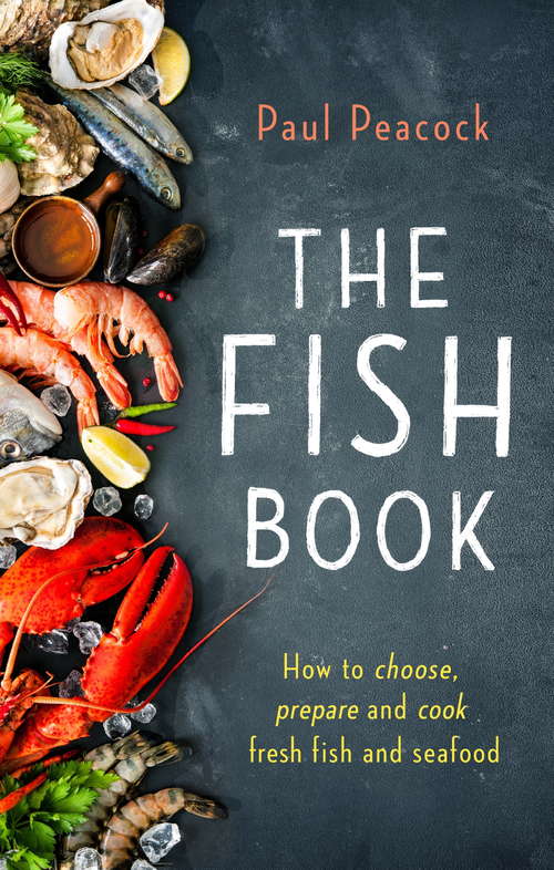 Book cover of The Fish Book: How to choose, prepare and cook fresh fish and seafood