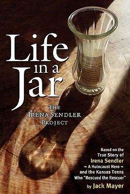 Book cover of Life in a Jar: The Irena Sendler Project (Second Edition)