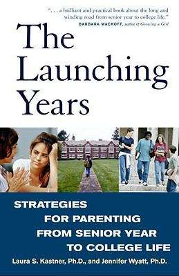 Book cover of The Launching Years: Strategies for Parenting from Senior Year to College Life