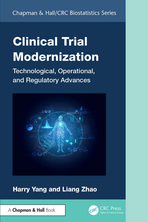 Book cover of Clinical Trial Modernization: Technological, Operational, and Regulatory Advances (1) (Chapman & Hall/CRC Biostatistics Series)