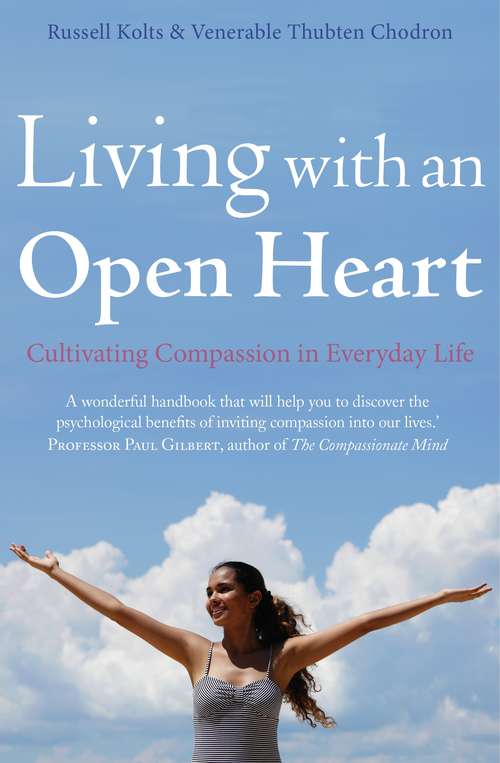 Living with an Open Heart: How to Cultivate Compassion in Everyday Life