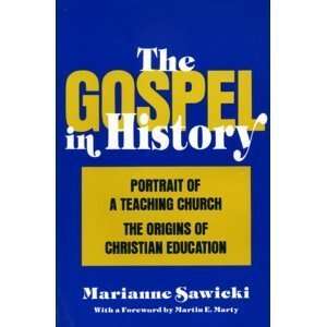 Book cover of The Gospel in History: Portrait of a Teaching Church : The Origins of Christian Education