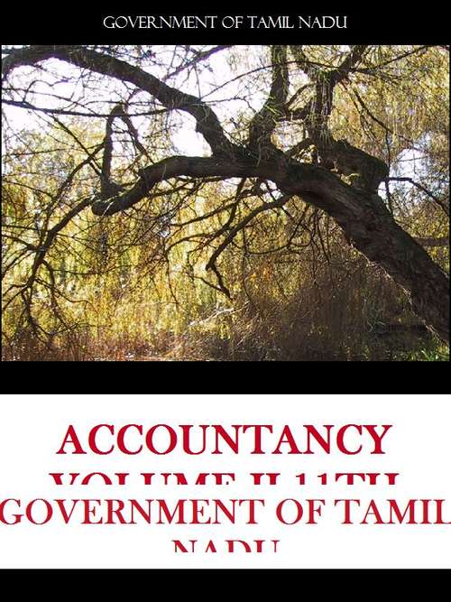 Book cover of Accountancy Volume II class 11 - Tamil Nadu Board - SCERT: கணக்குப்பதிவியல்- தொகுதி 2 தமிழ்நாடு அரசு மேல்நிலை முதலாம் ஆண்டு