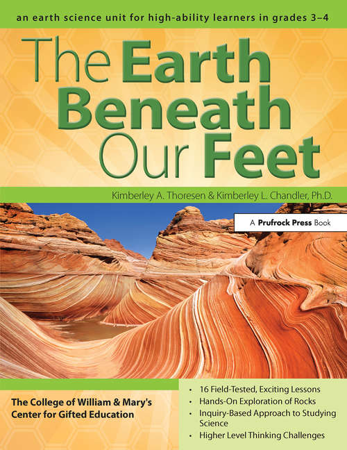 Book cover of The Earth Beneath Our Feet: An Earth Science Unit for High-Ability Learners in Grades 3-4