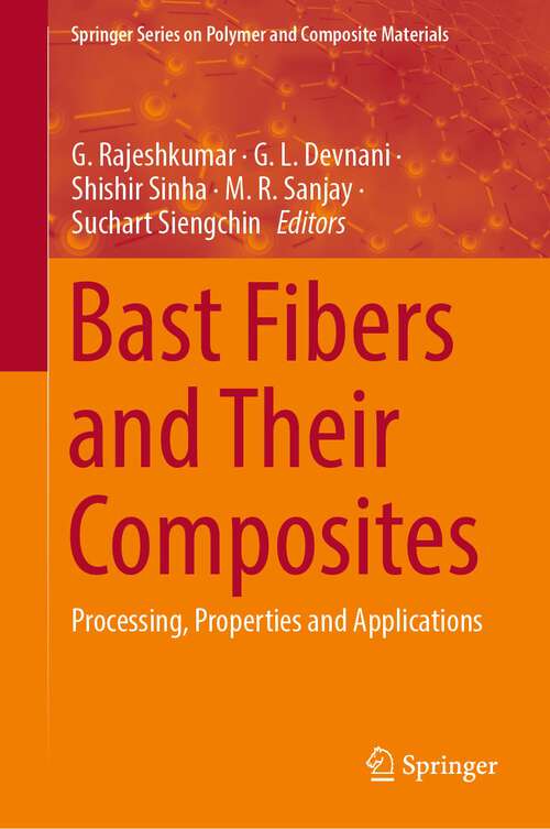 Book cover of Bast Fibers and Their Composites: Processing, Properties and Applications (1st ed. 2022) (Springer Series on Polymer and Composite Materials)