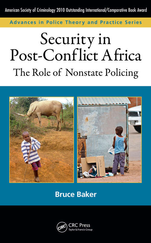 Book cover of Security in Post-Conflict Africa: The Role of Nonstate Policing (Advances in Police Theory and Practice)