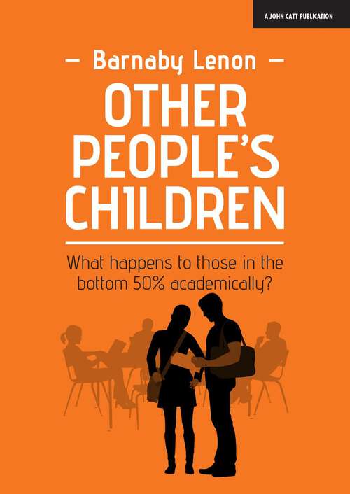 Book cover of Other People's Children: What Happens To Those In The Bottom 50% Academically?
