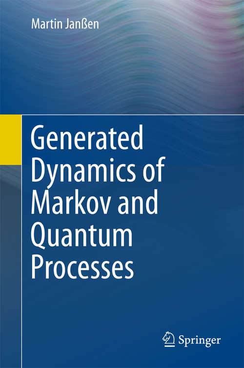 Book cover of Generated Dynamics of Markov and Quantum Processes