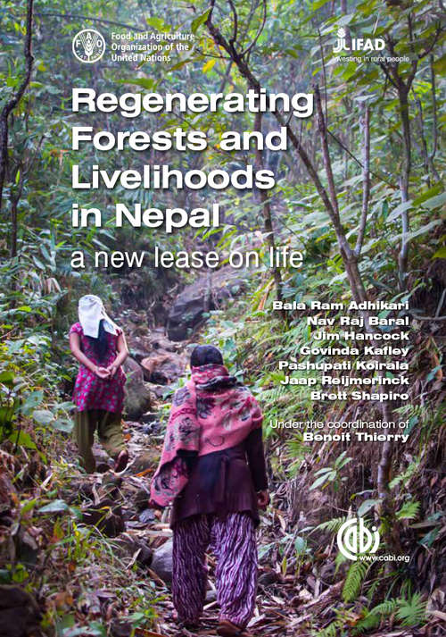 Regenerating Forests and Livelihoods in Nepal: A new lease on life