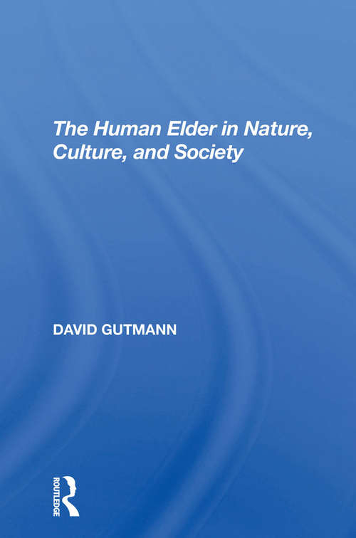 The Human Elder In Nature, Culture, And Society