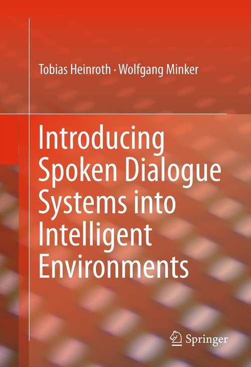 Book cover of Introducing Spoken Dialogue Systems into Intelligent Environments