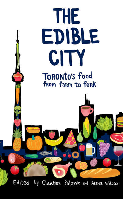 The Edible City: Toronto's Food From Farm To Fork (uTOpia)