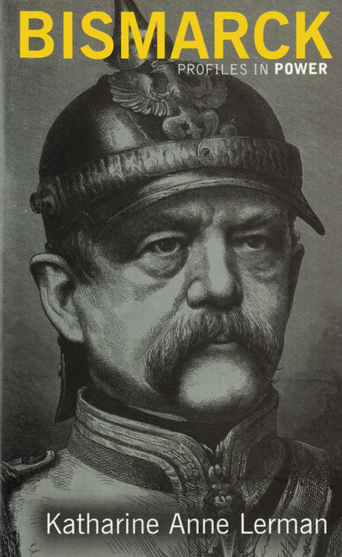 Book cover of Bismarck (Profiles In Power)