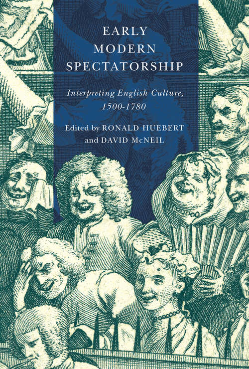 Early Modern Spectatorship: Interpreting English Culture, 1500-1780