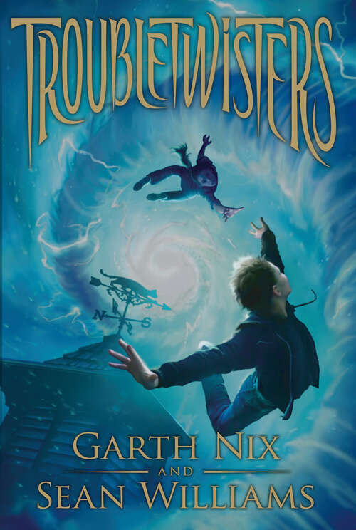 Book cover of Troubletwisters: Book 1 (Troubletwisters #1)