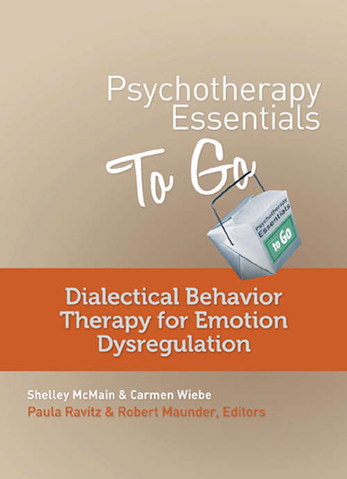 Psychotherapy Essentials to Go: Dialectical Behavior Therapy for Emotion Dysregulation