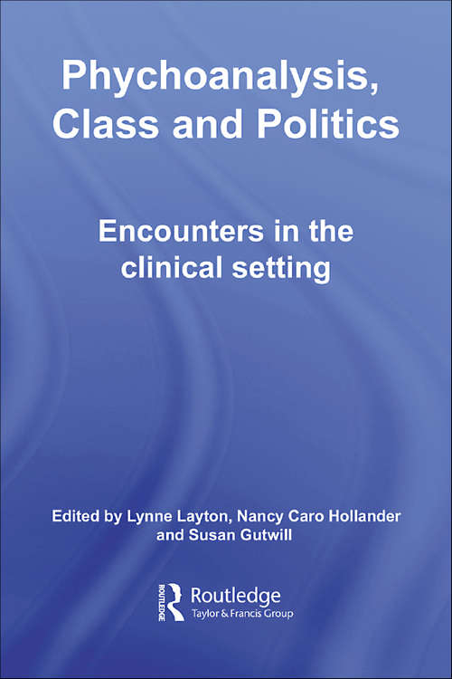 Book cover of Psychoanalysis, Class and Politics: Encounters in the Clinical Setting