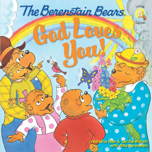 Book cover of The Berenstain Bears: God Loves You! (Berenstain Bears/Living Lights: A Faith Story)