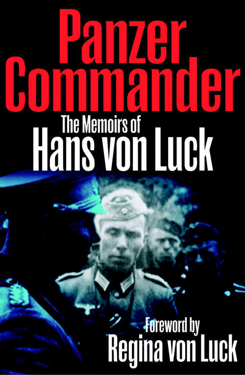 Book cover of Panzer Commander: The Memoirs of Hans von Luck (Cassell Military Paperbacks Ser.)
