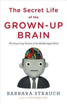 Book cover of The Secret Life of the Grown-up Brain