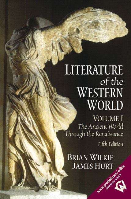 Literature of the Western World, Volume 1: The Ancient World Through the Renaissance (5th Edition)