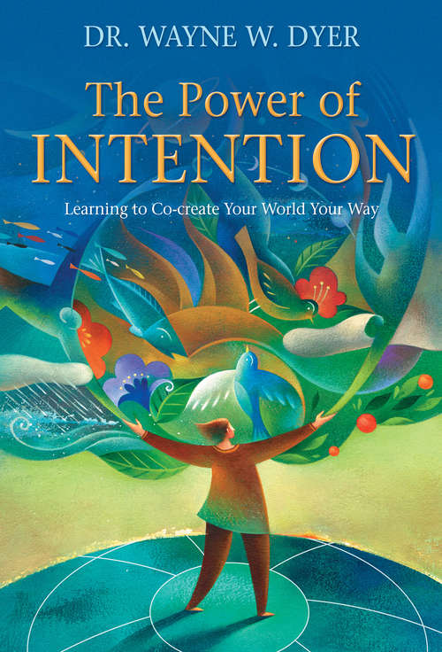 The Power of Intention, Gift Edition: Learning To Co-create Your World Your Way