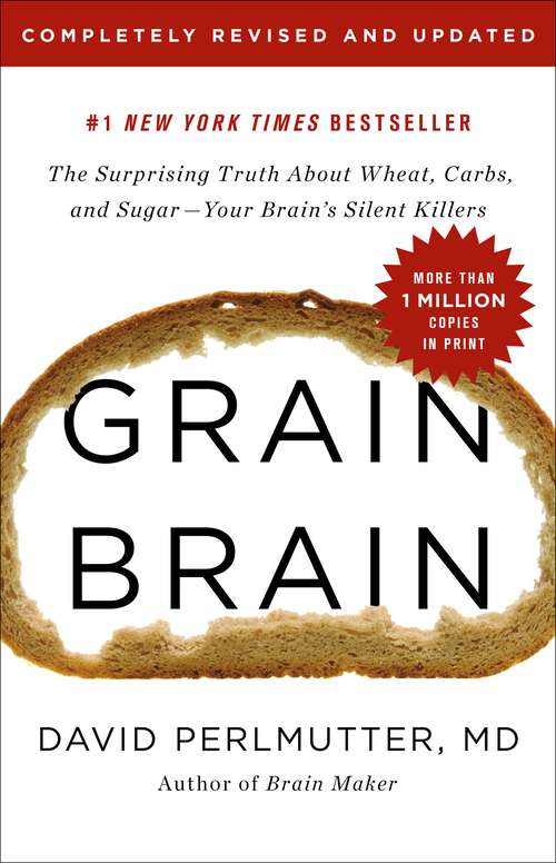Book cover of Grain Brain: The Surprising Truth about Wheat, Carbs, and Sugar--Your Brain's Silent Killers