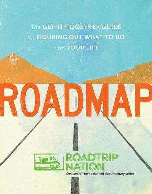 Book cover of Roadmap: The Get-It-Together Guide for Figuring Out What to Do with Your Life