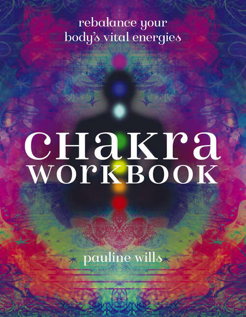 Book cover of Chakra Workbook: Rebalance Your Body's Vital Energies