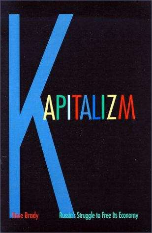 Book cover of Kapitalizm: Russia's Struggle to Free Its Economy