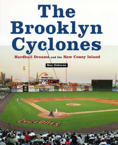 Book cover of The Brooklyn Cyclones: Hardball Dreams and the New Coney Island