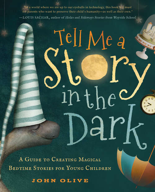 Book cover of Tell Me a Story in the Dark: A Guide to Creating Magical Bedtime Stories for Young Children